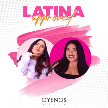 Latina Approved Podcast